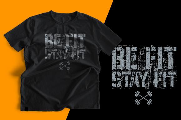 Be Fit Stay Fit T-Shirt Graphics & Print Template Review