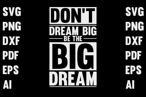 Don’t Dream Big T-shirt Design Review: Graphics & Print Templates