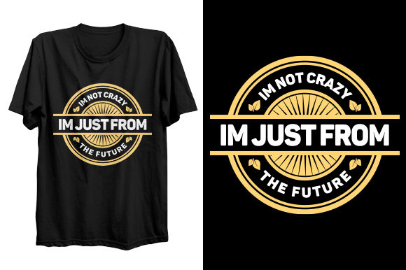 I m from the Future T-Shirt Design: Print & Graphics Review