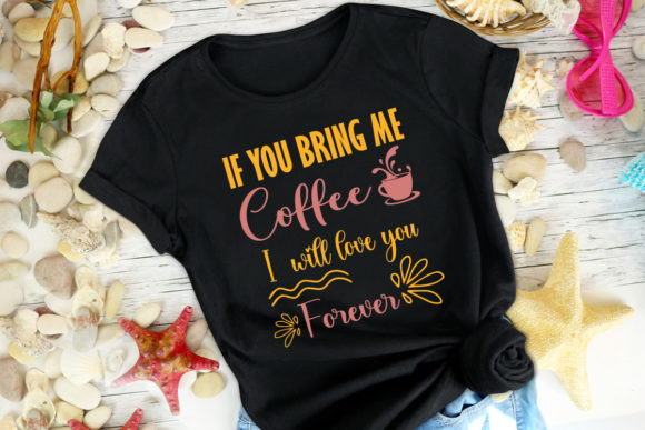 If You Bring Me Coffee SVG: Graphics & Print Templates
