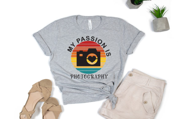 My Passion is Photography Tshirt: Graphics & Print Templates